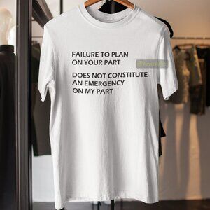 🆕Failure To Plan On Your Part White T-Shirt Graphic Tee